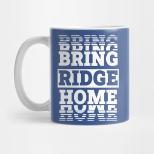 BRING RIDGE HOME Mug